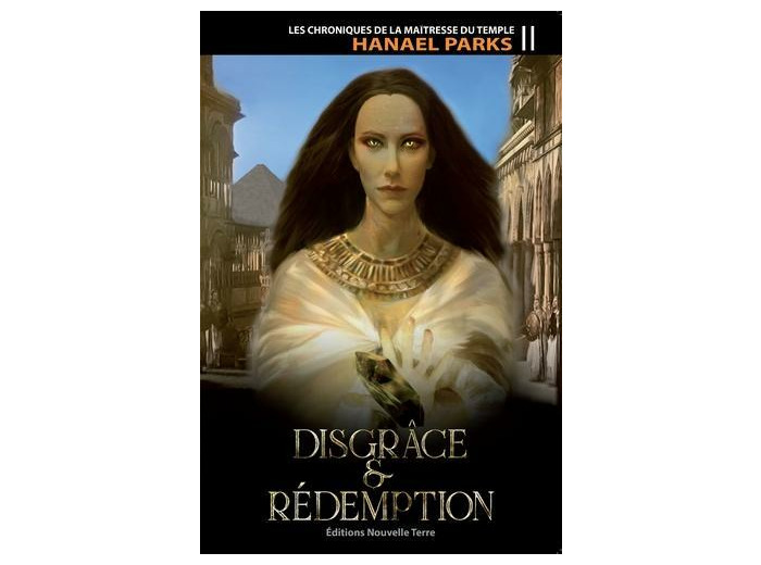 Les chroniques de la maitresse du temple – Tome 2, Disgrâce & Rédemption