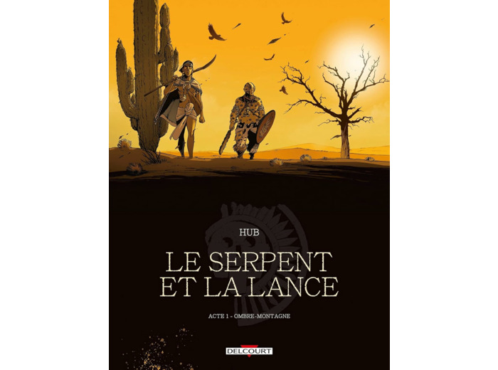 LE SERPENT ET LA LANCE T01 - NED - OMBRE-MONTAGNE