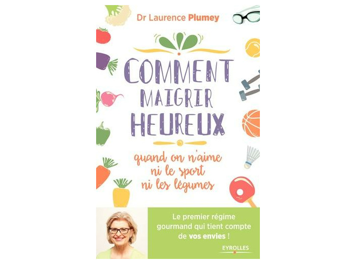 Comment maigrir heureux quand on n'aime ni le sport ni les légumes