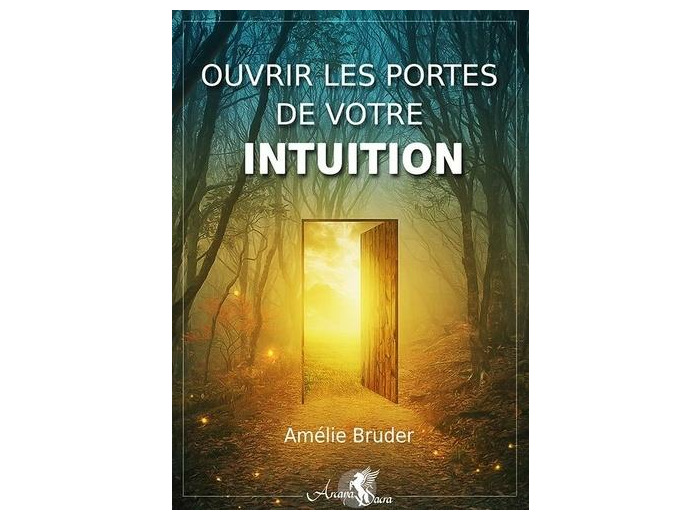 Ouvrir les portes de votre intuition