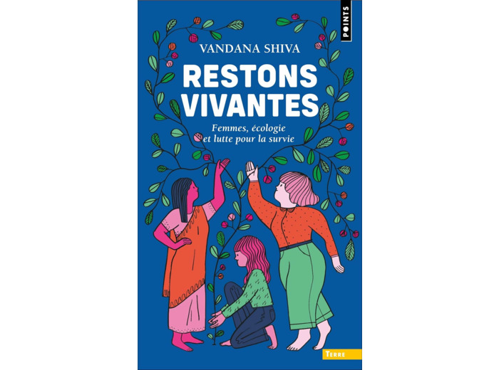 RESTONS VIVANTES - FEMMES, ECOLOGIE ET LUTTE POUR LA SURVIE