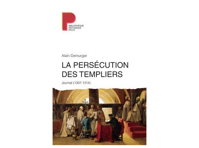 La persécution des Templiers - Journal (1307-1314)