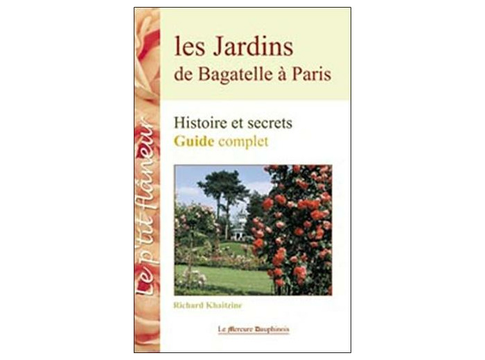 Les jardins de Bagatelle à Paris - Histoire et secrets