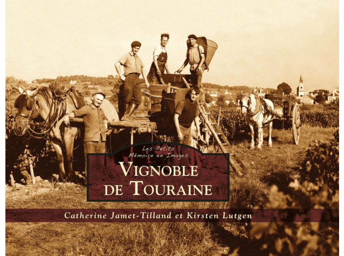 VIGNOBLE DE TOURAINE - LES PETITS MEMOIRE EN IMAGES
