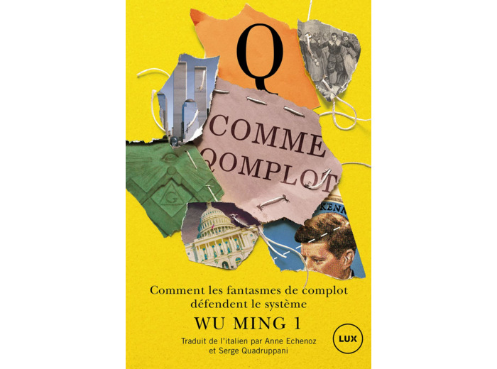 Q COMME QOMPLOT - QANON ET SA MOUVANCE. COMMENT LES FANTASME