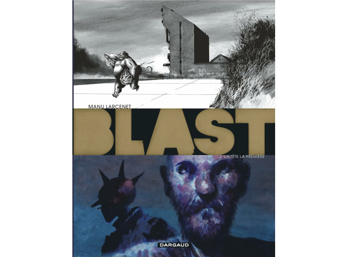 BLAST - TOME 3 - LA TETE LA PREMIERE