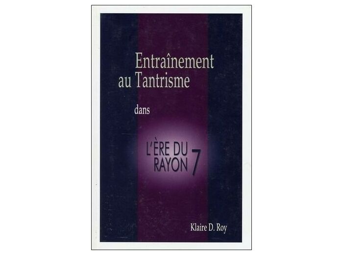 Entraînement au Tantrisme dans l'Ere du Rayon 7