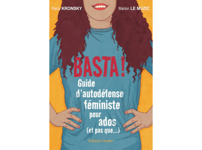 BASTA ! - GUIDE D'AUTODEFENSE FEMINISTE POUR LES ADOS (ET PAS QUE...)