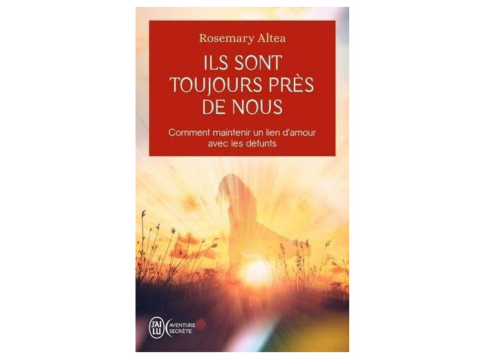 Ils sont toujours près de nous