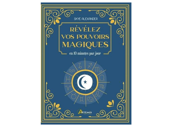 Révélez vos pouvoirs magiques - En 10 minutes par jour