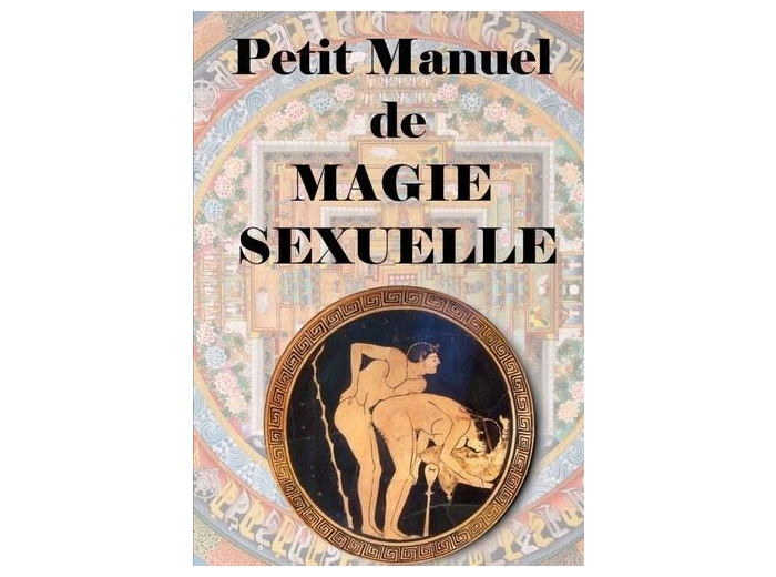 Petit manuel De Magie Sexuelle