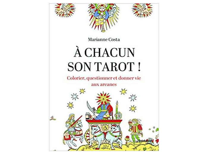 A chacun son tarot. Colorier, questionner et donner vie aux arcanes