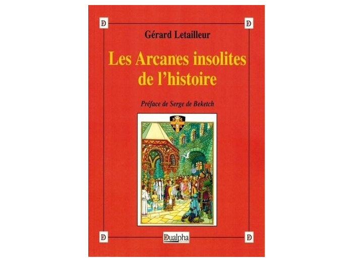 Les arcanes insolites de l'histoire