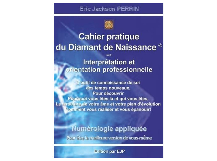 Cahier pratique du diamant de naissance - Interprétation et orientation professionnelle