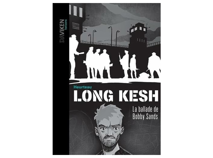 LONG KESH - LA BALLADE DE BOBBY SANDS