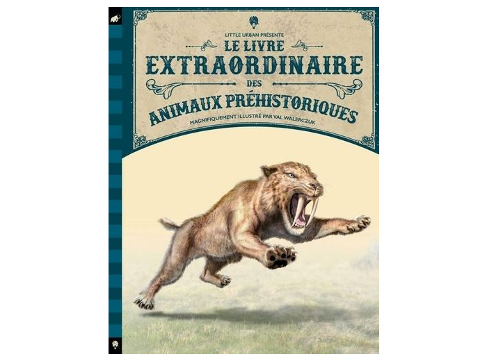 Le livre extraordinaire des animaux préhistoriques
