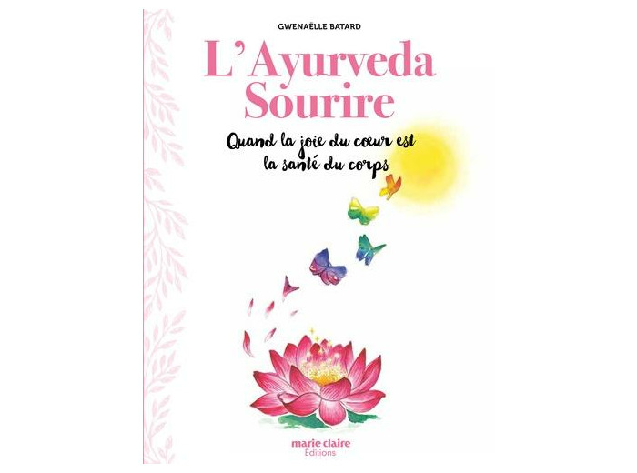 L'ayurveda sourire - Quand la joie du coeur est la santé du corps