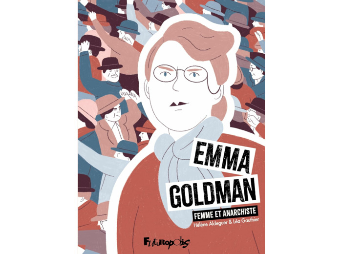 EMMA GOLDMAN - FEMME ET ANARCHISTE