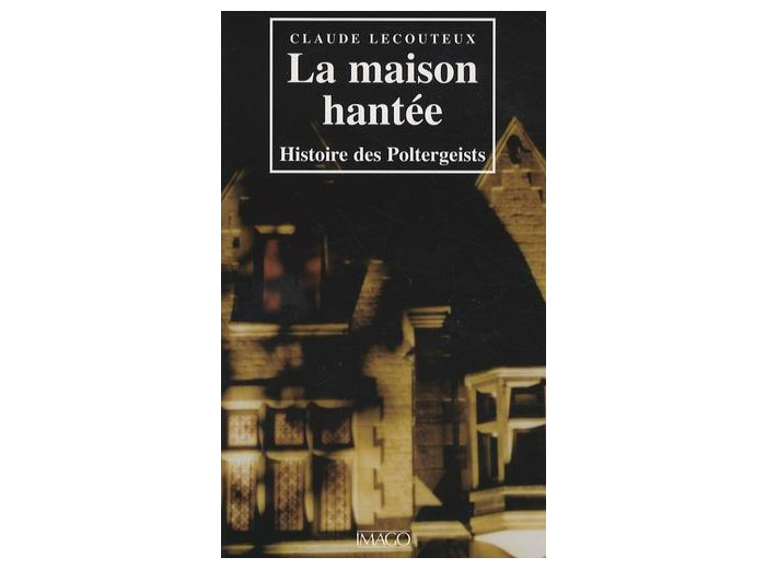 La maison hantée - Histoire des Poltergeists