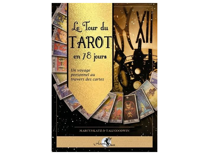 Le Tour du Tarot en 78 jours - Un voyage personnel au travers des cartes