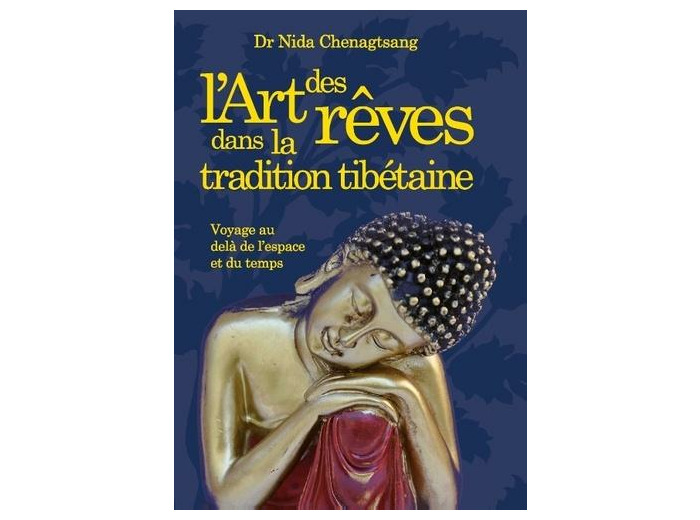 L'art des rêves - Analyse des rêves et Yoga du rêve selon la tradition tibétaine