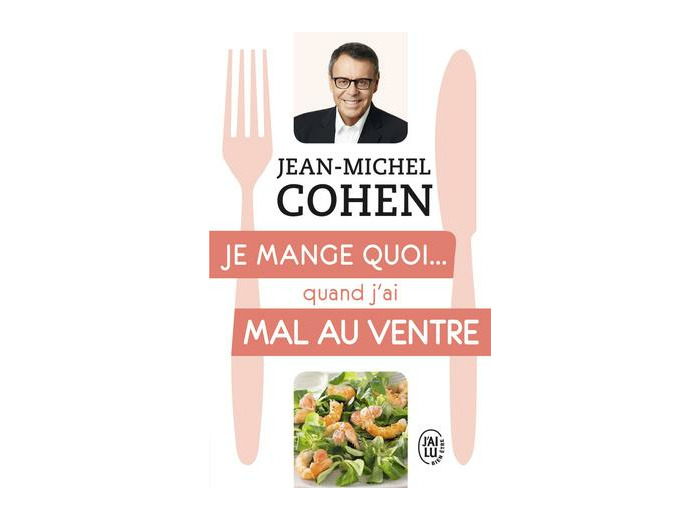 Je mange quoi... quand j’ai mal au ventre