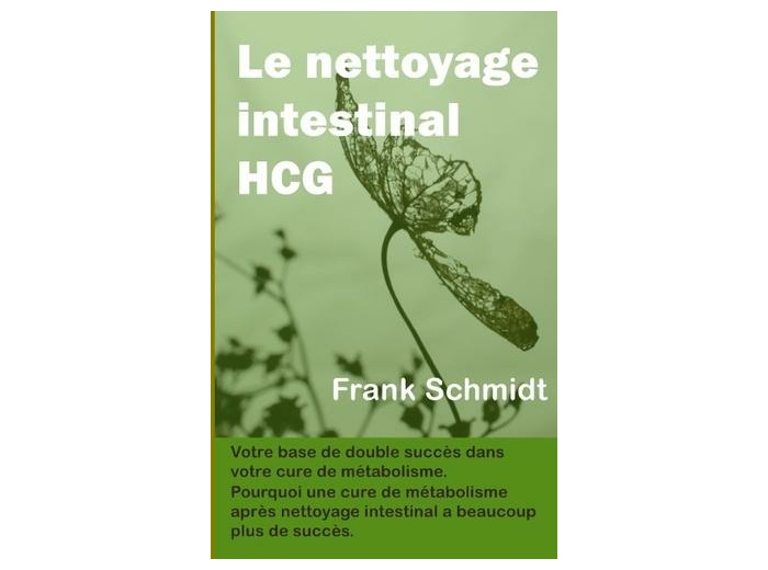 Le nettoyage intestinal HCG - Votre base de double succès dans votre cure de métabolisme. Pourquoi une cure de métabolisme après nettoyage intestinal a beaucoup plus de succès.