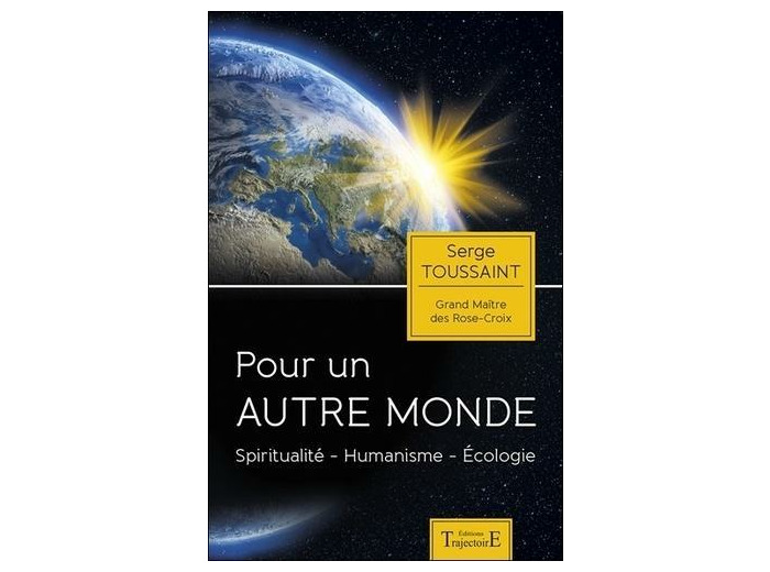 Pour un autre monde - Spiritualité, humanisme, écologie