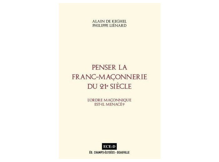 Penser la Franc-Maçonnerie du 21e siècle. - L´Ordre maçonnique est-il menacé ?