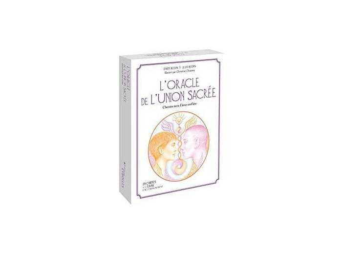 L'Oracle de l'Union Sacrée. Chemin vers l'âme unifiée