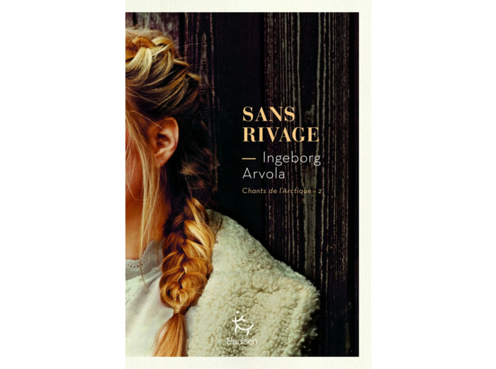 SANS RIVAGE - TOME 2 CHANT DE L'ARCTIQUE - VOL02