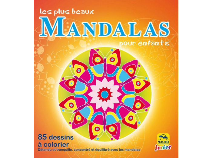 Les plus beaux mandalas pour enfants - 85 dessins à colorier