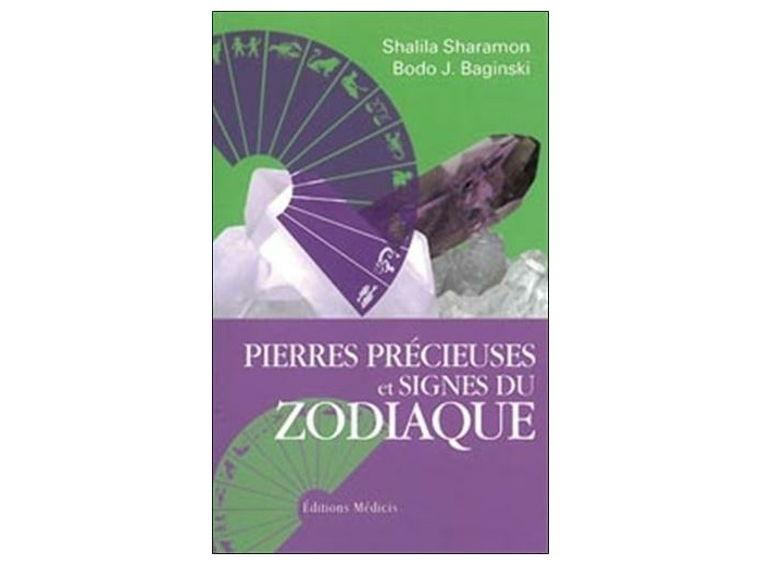 Pierres précieuses et signes du zodiaque - Le pouvoir secret des pierres précieuses et leur relation avec les douze signes du zodiaque