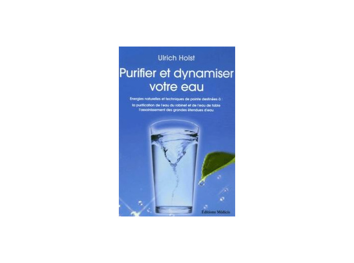 Purifier et dynamiser votre eau