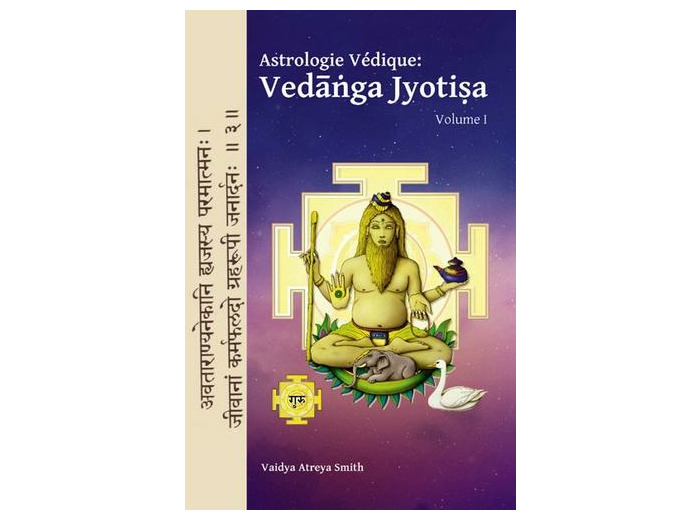 Astrologie Védique : Vedanga Jyotisa - Volume 1