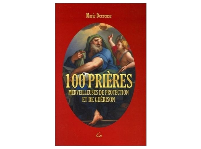 100 prières merveilleuses de protection et de guérison