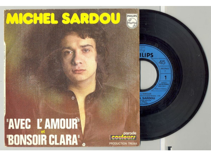 45 Tours MICHEL SARDOU "AVEC L'AMOUR" / "BONSOIR CLARA"