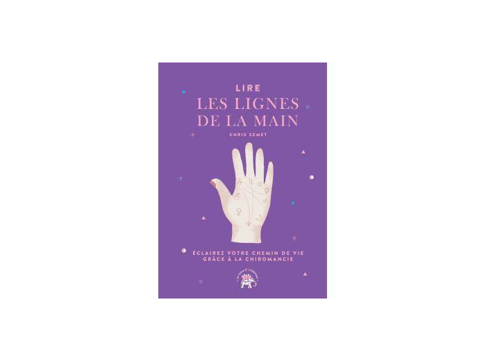 Lire les lignes de la main - Eclairez votre chemin de vie grâce à la chiromancie