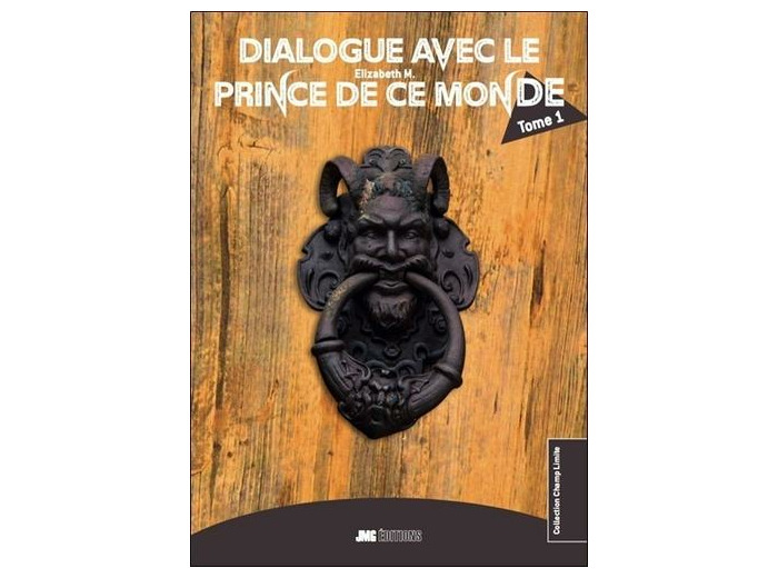 Dialogue avec le prince de ce monde - Tome 1