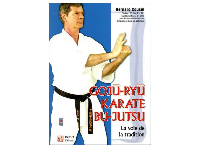 Gojû-Ryû karaté Bu-Jutsu - La voie de la tradition