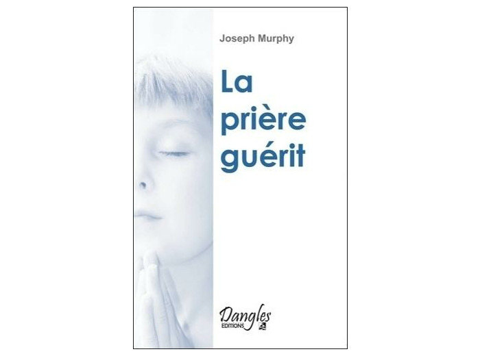 La prière guérit