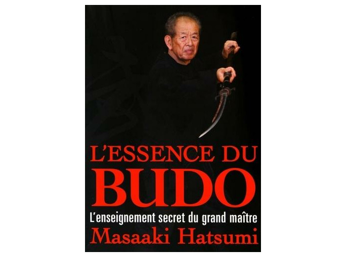 L'essence du budo - L'enseignement secret du grand maître