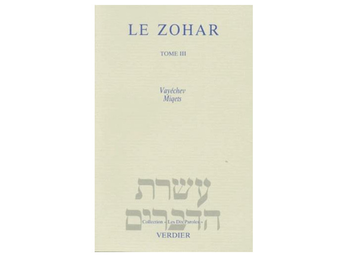 Le Zohar. Tome 3, Vayéchev, Miqets