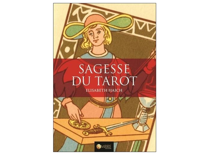 Sagesse du Tarot - Les vingt-deux niveaux de conscience de l'être humain