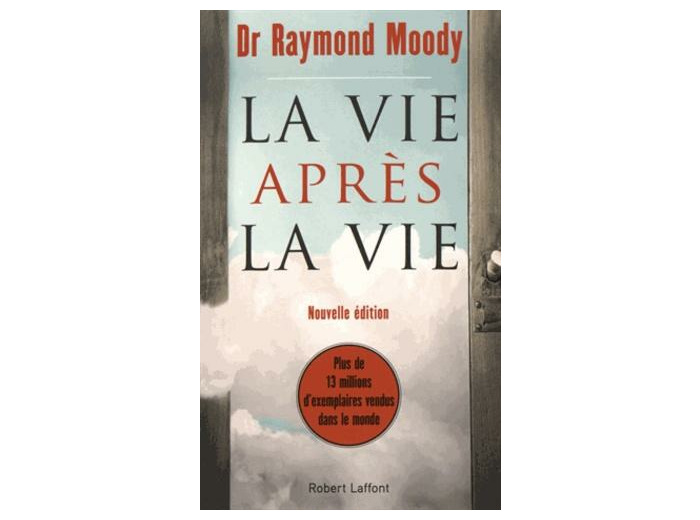 La vie après la vie - Enquête à propos d'un phénomène : la survie de la conscience après la mort du corps