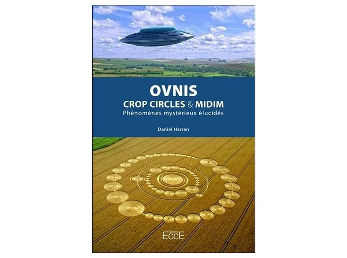 Ovnis, crop circles & midim, phénomènes mystérieux élucidés