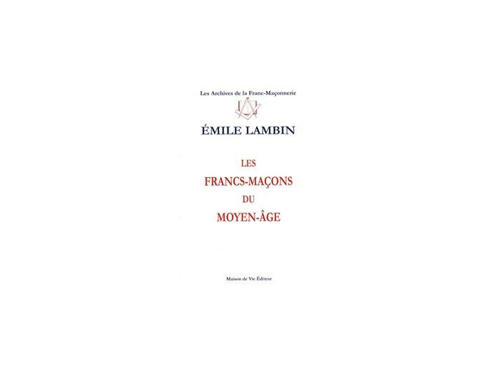 N°5 Émile Lambin Les Francs-Maçons du Moyen-Âge