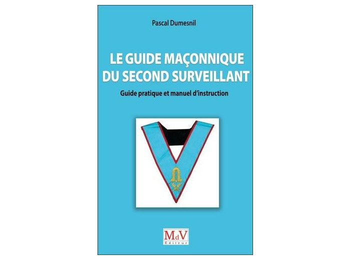 Le guide maçonnique du second surveillant