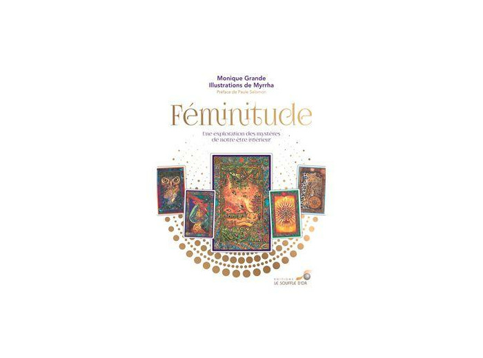 Féminitude - Une exploration des mystères de votre être intérieur