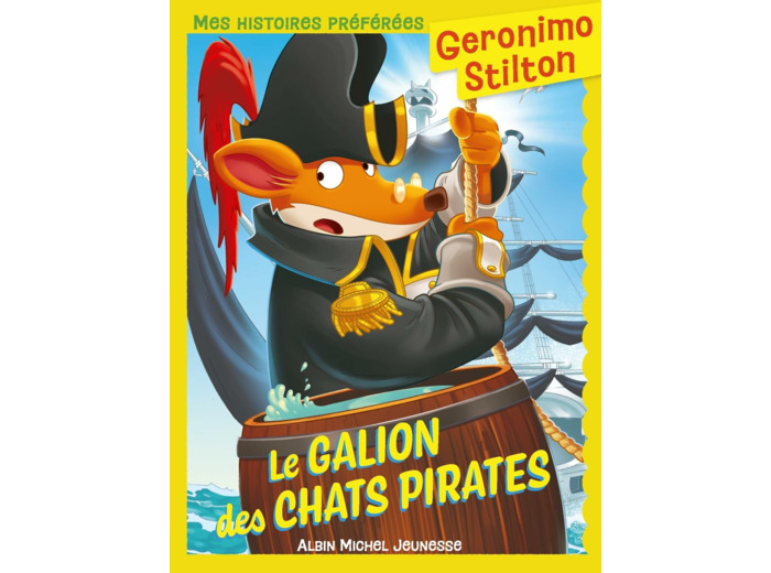 GERONIMO STILTON - MES HISTOIRES PREFEREES - LE GALION DES CHATS PIRATES (ED.2025)